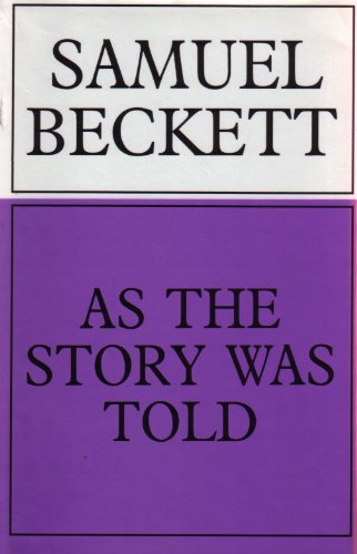 As the Story Was Told: Uncollected and Late Prose (9780714541136) by Beckett, Samuel