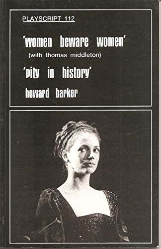 Imagen de archivo de Women Beware Women and Pity in History (Playscript, 112) a la venta por Books Unplugged