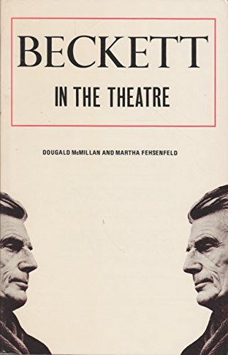 Beispielbild fr Beckett in the Theatre: The Author As Practical Playwright and Director: 1 zum Verkauf von WorldofBooks