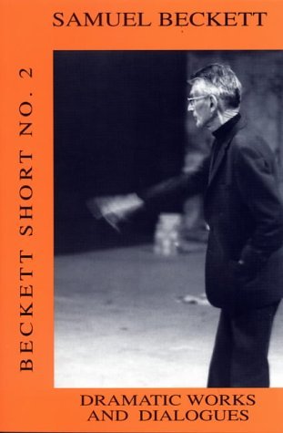 Beispielbild fr Dramatic Works and Dialogues (v.2) (Beckett Short) zum Verkauf von WorldofBooks