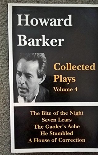 9780714542850: "Seven Lears", "Bite of the Night", "A House of Correction", "He Stumbled", "The Gaoler's Ache" (v. 4) (Collected Plays)