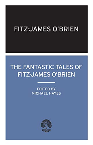 9780714543369: The Fantastic Tales of Fitz-James O'Brien: Annotated Edition