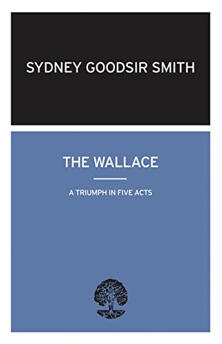 Stock image for The Wallace A Triumph in Five Acts for sale by PBShop.store US