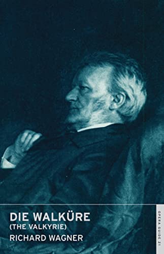 Die Walkure (The Valkyrie): (English National Opera Guide 21) (English National Opera Guides) - Richard Wagner, Geoffrey Skelton, Barry Millington, George Gillespie, Nicholas John, Andrew Porter