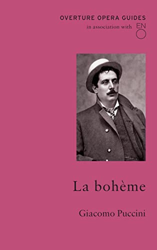 Stock image for La Boheme (Overture Opera Guides in Association with the English National Opera (ENO): By Giacomo Puccini for sale by WorldofBooks