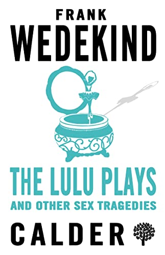 Stock image for Lulu Plays and Other Sex Tragedies, The for sale by SecondSale