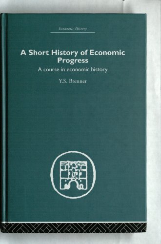 Beispielbild fr Short History of Economic Progress : Course in Economic History zum Verkauf von PsychoBabel & Skoob Books