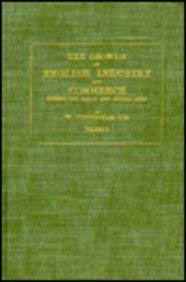 The Growth of English Industry and Commerce During the Early and Middle Ages : Volumes I and II - W. Cunningham