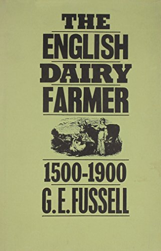 Imagen de archivo de The English Dairy Farmer, 1500-1900 (Reprints of Economic Classics) a la venta por J J Basset Books, bassettbooks, bookfarm.co.uk