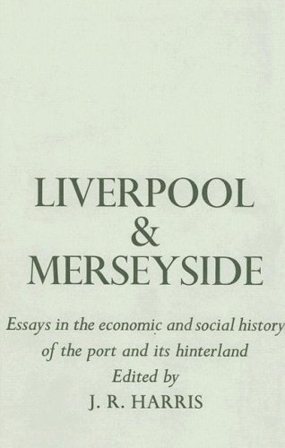 Beispielbild fr Liverpool and Merseyside : Essays in the Economic and Social History of the Port and Its Hinterland zum Verkauf von Better World Books