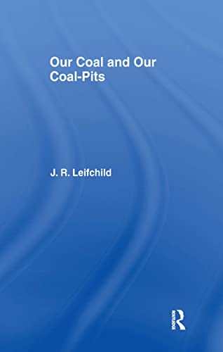 Our Coal and Coal Pits (Library of Industrial Classics.)
