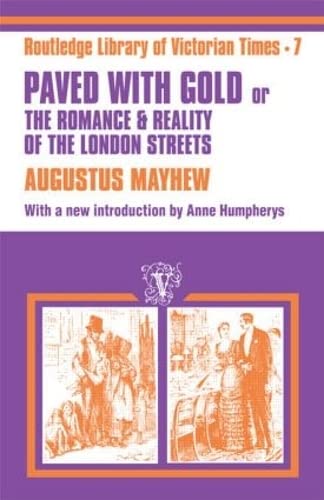 Imagen de archivo de Paved with Gold: The Romance and Reality of the London Street a la venta por Best and Fastest Books