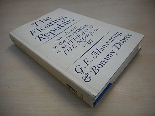 Floating Republic: An Account of the Mutinies at Spithead and the Nore in 1797 (9780714614977) by George Ernest Mainwaring; Bonamy DobrÃ©e