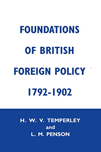 Beispielbild fr Foundations of British Foreign Policy From Pitt (1792) to Salisbury (1902) zum Verkauf von Revaluation Books