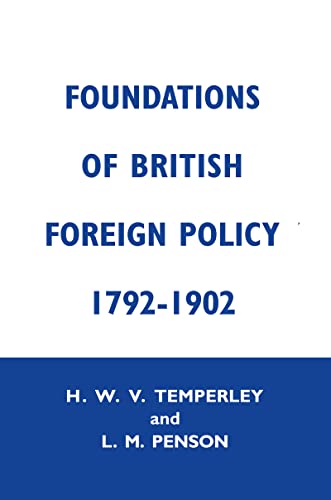 Imagen de archivo de Foundations of British Foreign Policy From Pitt (1792) to Salisbury (1902) a la venta por Revaluation Books