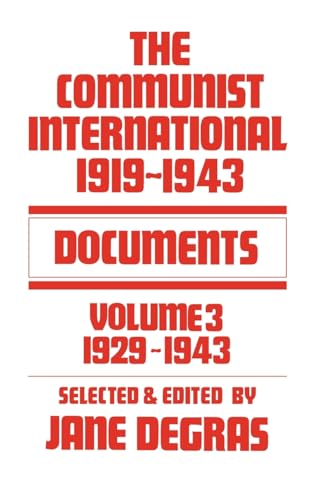 The Communist International Documents 1919-1943 Volume III 1929-1943