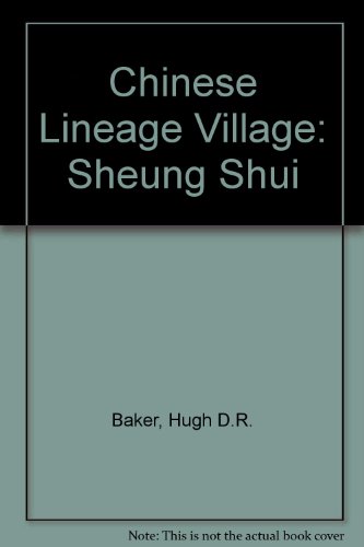 Chinese Lineage Village: Sheung Shui (9780714615752) by Hugh D.R. Baker