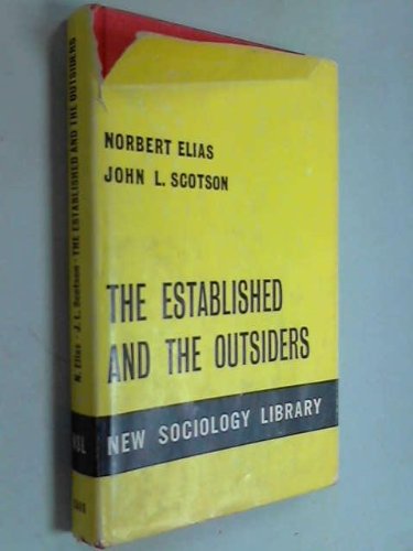 Established and the Outsiders: A Sociological Enquiry into Community Problems (New Sociology Library) (9780714615776) by Elias & Scotson