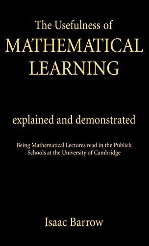 9780714615912: The Usefullness of Mathematical Learning: Explained and Demonstrated