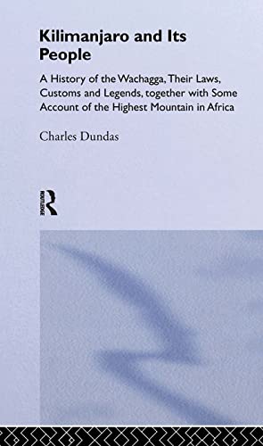 9780714616599: Kilimanjaro and Its People: A History of Wachagga, Their Laws, Customs and Legends, Together with Some (Cass Library of African Studies. General Studies)