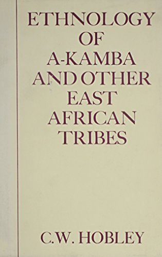 Stock image for ETHNOLOGY OF A-KAMBA & OTHER EAST AFRICAN TRIBES - FINE COPY IN DUST WRAPPER for sale by Yesterday's Books