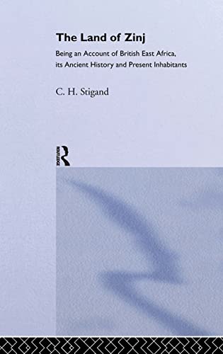 Stock image for The Land of Zinj: Being an Account of British East Africa, its Ancient History and Present Inhabitants for sale by Chiron Media