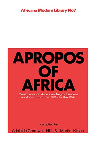 9780714617572: Apropos of Africa: Sentiments of Negro American Leaders on Africa from the 1800s to the 1950s: 7 (Cass Library of African Studies. Africana Modern Library)