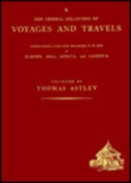A New Collection of Voyages and Travels: Consisting of the Most Esteemed Relations Which Have Hitherto Been Published in Any Language (9780714617862) by Astley, Thomas