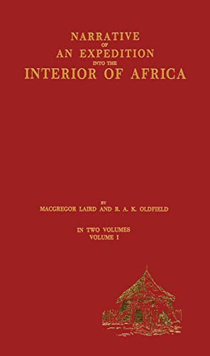 Imagen de archivo de Narrative of An Expedition Into the Interior of Africa By the River Niger, in the Steam-Vessels Quorra and Alburkah in 1833 and 1834 Two Volumes a la venta por Ann Open Book