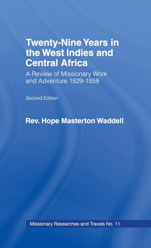 Twenty-Nine Years in the West Indies and Central Africa A Review of MIssionary Work and Adventure...