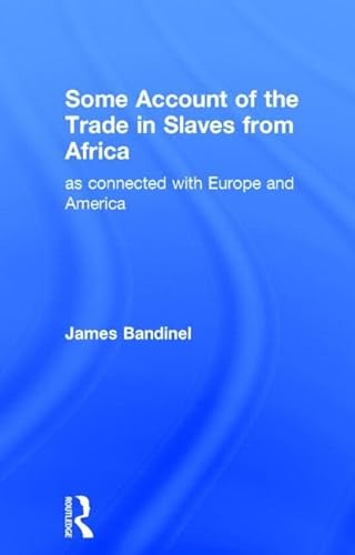 Stock image for Some Account of the Trade in Slaves from Africa as Connected with Europe Library of African Study for sale by PBShop.store US
