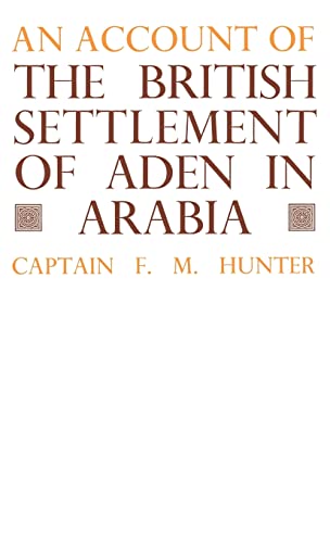 Imagen de archivo de An Account of The British Settlement of Aden in Arabia a la venta por J J Basset Books, bassettbooks, bookfarm.co.uk