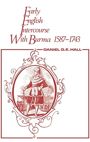 Beispielbild fr Early English Intercourse with Burma, 1587-1743 and the Tragedy of Negrais zum Verkauf von Better World Books