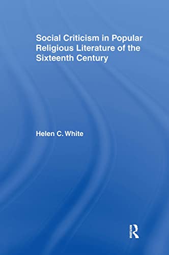 Imagen de archivo de Social Criticism in Popular Religious Literature of the Sixteenth Century [Hardcover] White, Helen C. a la venta por The Compleat Scholar