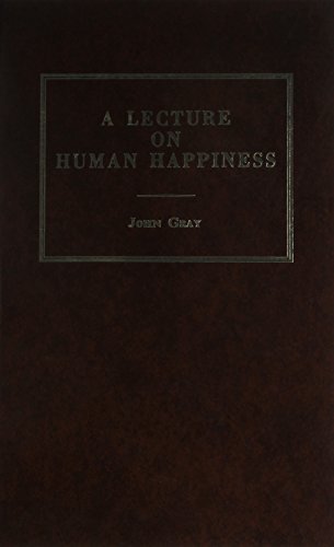 A Lecture on Human Happiness (9780714621791) by Gray, John