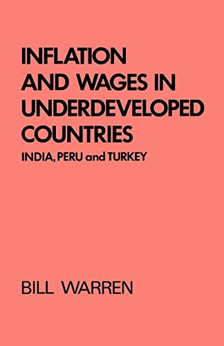 Stock image for Inflation and Wages in Underdeveloped Countries : India, Peru, and Turkey, 1939-1960 for sale by Blackwell's