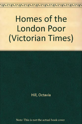 Stock image for Homes of the London Poor (Victorian Times S.) for sale by Cambridge Rare Books