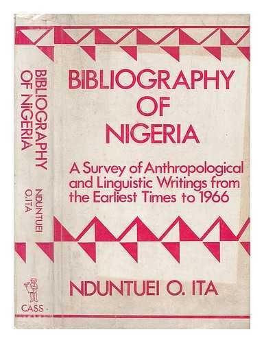 Beispielbild fr Bibliography of Nigeria : Survey of Anthropological and Linguistic Writings from the Earliest Times to Nineteen Sixty-Six zum Verkauf von Better World Books