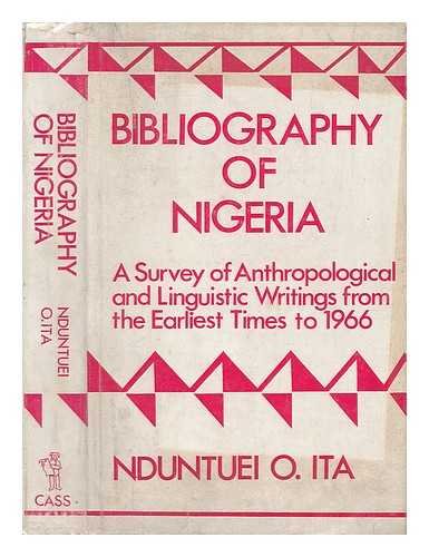 Imagen de archivo de Bibliography of Nigeria : Survey of Anthropological and Linguistic Writings from the Earliest Times to Nineteen Sixty-Six a la venta por Better World Books