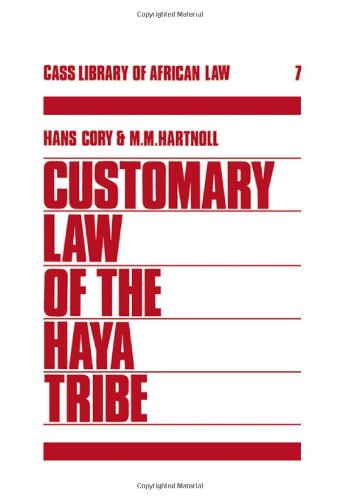 Customary Law Of The Haya Tribe, Tanganyika Territory - Cory, Hans und M. Hartnoll M.