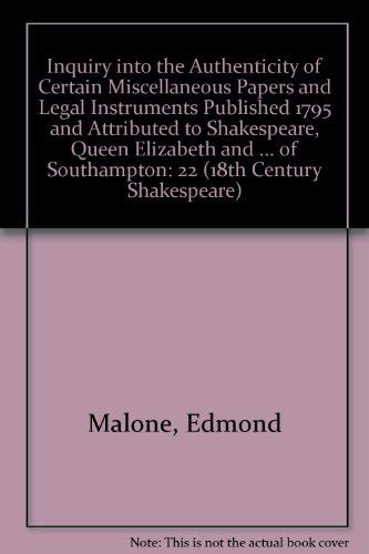 Inquiry into the Authenticity of Miscellaneous Papers and Legal Instruments to Shakespeare: Volume 22 (9780714625140) by Edmond Malone