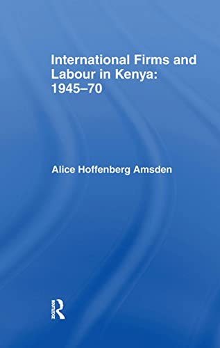 Beispielbild fr International Firms and Labour in Kenya 1945-1970 zum Verkauf von Better World Books: West