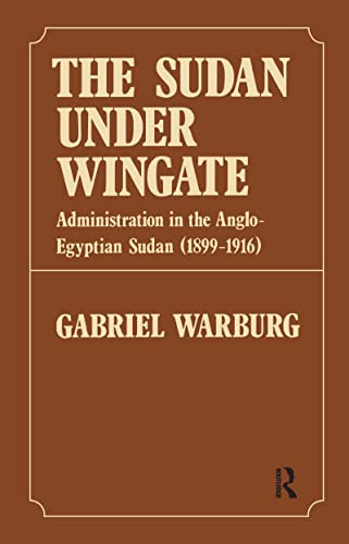 Stock image for Sudan under Wingate : Administration in the Anglo-Egyptian Sudan (1899-1916) for sale by Better World Books