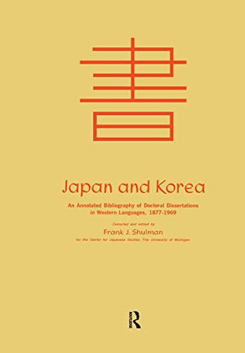Stock image for Japan & Korea: an Annotated Cb: An Annotated Bibliography of Doctoral Dissertations in Western Languages, 1877-1969 for sale by Chiron Media