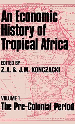Stock image for An Economic History of Tropical Africa : Volume One : the Pre-Colonial Period for sale by Better World Books