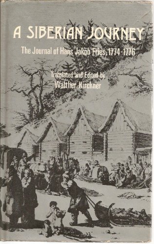 Imagen de archivo de Siberian Journey: The Journal of Hans Jakob Fries, 1774-1776 a la venta por Montclair Book Center