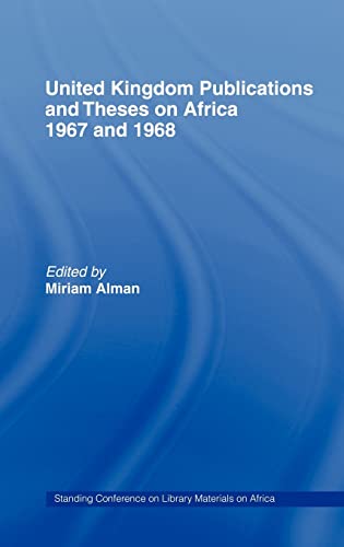 9780714629964: United Kingdom Publications and Theses on Africa 1967-68: Standing Conference on Library Materials on Africa