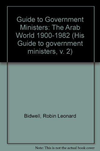 Beispielbild fr Guide to Government Ministers, Volume Two: The Arab World 1900-1982 zum Verkauf von Zubal-Books, Since 1961