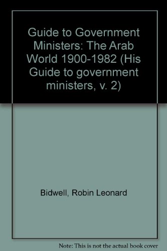 Imagen de archivo de Guide to Government Ministers, Volume Two: The Arab World 1900-1982 a la venta por Zubal-Books, Since 1961