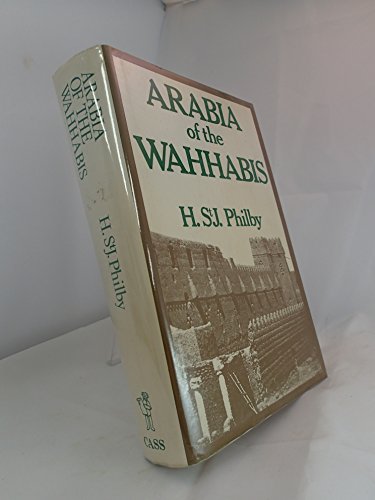 Arabia of the Wahhabis - Philby, H. StJ. B.